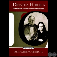 DINASTA HEROICA - Autor: JULIO ATILIO CARRILLO R. - Ao 2011